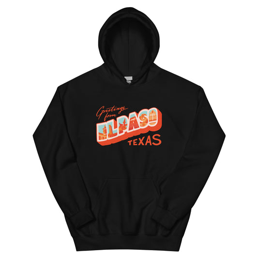 Greetings from El Paso Texas - Hoodie